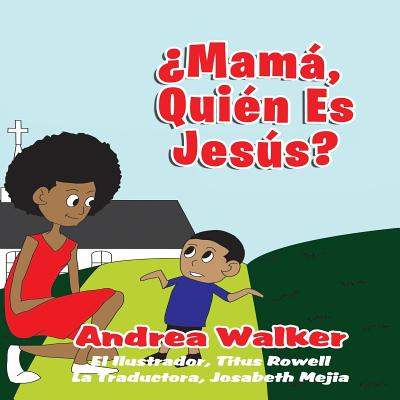 Mama, ¿Quién es Jesús?