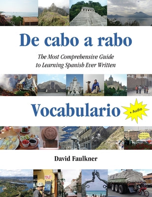 De cabo a rabo - Vocabulario: The Most Comprehensive Guide to Learning Spanish Ever Written