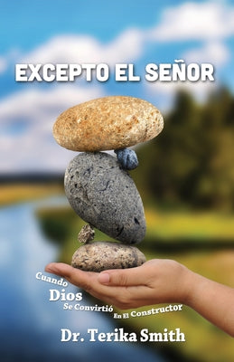 Excepto el Senor: Cuando Dios Se Convirtió en el Constructor