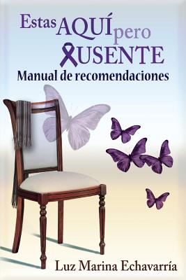 Estas Aqui Pero Ausente: Manual de Recomendaciones