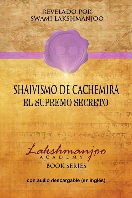 Shaivismo De Cachemira: El Supremo Secreto