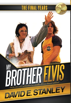 My Brother Elvis: The Final Years