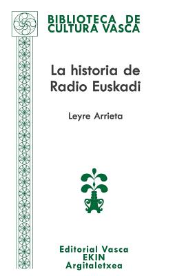 La historia de Radio Euskadi: Guerra, resistencia, exilio, democracia