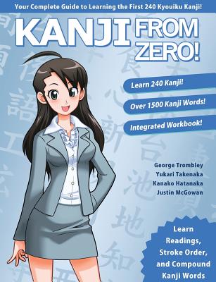 Kanji From Zero! 1: Proven Techniques to Master Kanji Used by Students All Over the World.