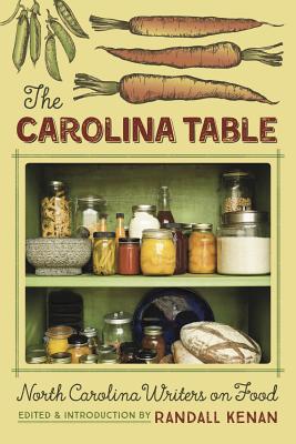 The Carolina Table: North Carolina Writers on Food