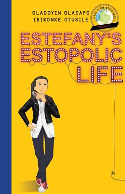 Girl to the World: Estefany's Estopolic Life