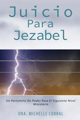 Juicio Para Jezabel: Una Cartera de Poder Para Ministerio de Siguiente Nivel