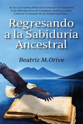 Regresando a la Sabiduría Ancestral