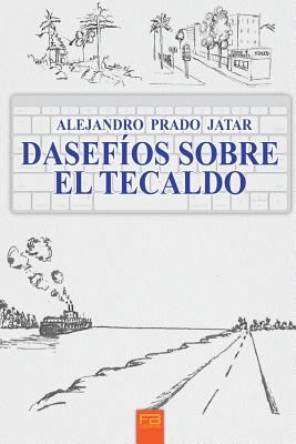 Dasefios sobre el tecaldo