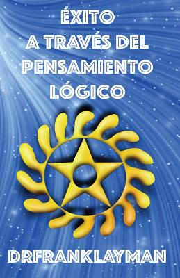 Éxito A Través Del Pensamiento Lógico