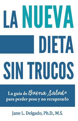 La nueva dieta sin trucos: La guía de buena salud para perder peso y no recuperarlo