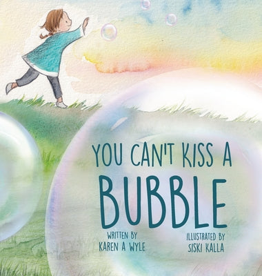 You Can't Kiss A Bubble