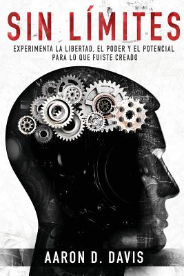 Sin Límites: Experimenta la libertad, el poder y el potencial para lo que fuiste creado