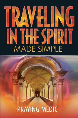 Traveling in the Spirit Made Simple