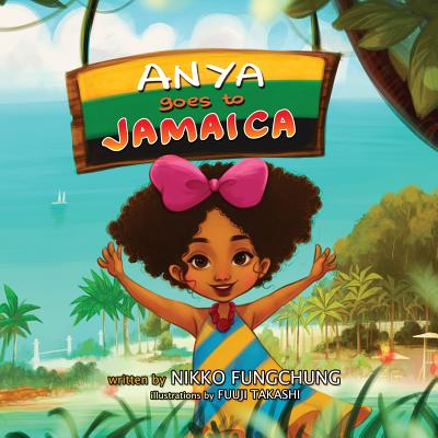 Anya Goes to Jamaica