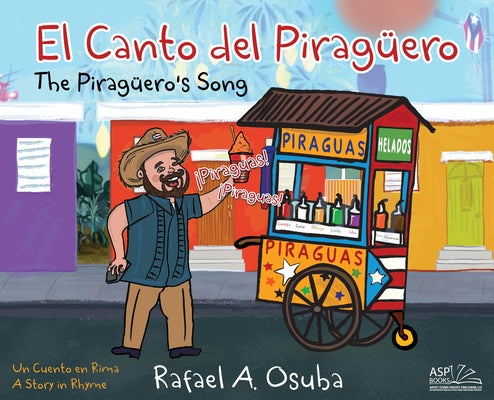 El Canto del Piragüero - The Piraguero's Song /BILINGUAL/SPANISH-ENGLISH: Un Cuento en Rima - A Story in Rhyme