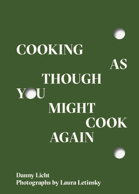 Cooking as Though You Might Cook Again