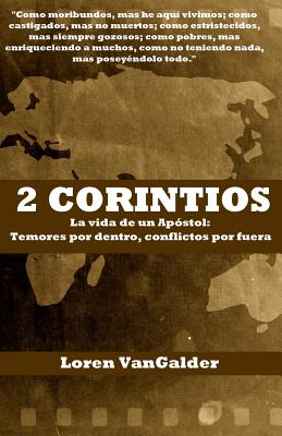 2 Corintios: La vida de un Apostol: Temores por dentro, conflictos por fuera