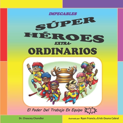 Impecables Súper Héroes Extra-Ordinarios: El Poder Del Trabajo En Equipo
