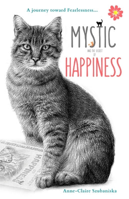 Mystic and the Secret of Happiness: A journey toward fearlessness