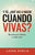 Y tú, ¿qué vas a hacer cuando vivas?: Reconstruye tu historia, tu vida, tu ser