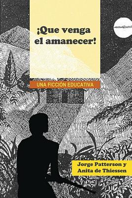 ¡Que venga el amanecer!: Una ficción educativa