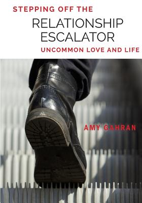 Stepping Off the Relationship Escalator: Uncommon Love and Life