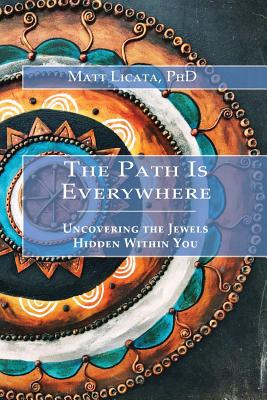 The Path Is Everywhere: Uncovering the Jewels Hidden Within You