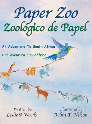 Paper Zoo / Zoológico de Papel: An Adventure to South Africa / Una Aventura a Sudáfrica