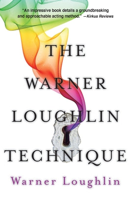 The Warner Loughlin Technique: An Acting Revolution