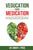 Vegucation Over Medication: The Myths, Lies, And Truths About Modern Foods And Medicines