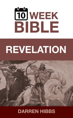 Revelation: A 10 Week Bible Study