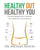 Healthy Gut, Healthy You: The Personalized Plan to Transform Your Health from the Inside Out