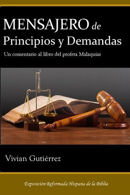 Mensajero de Principios y Demandas: Un comentario al libro del profeta Malaquías