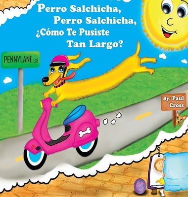 Perro Salchicha, Perro Salchicha, ¿Cómo Te Pusiste Tan Largo?