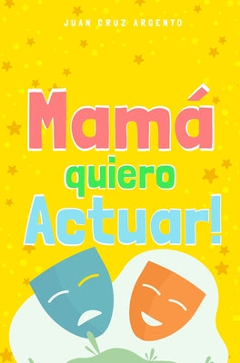 Mamá quiero Actuar!