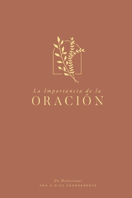 La Importancia de la Oración: A Love God Greatly Spanish Bible Study Journal