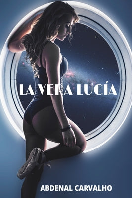 La Vera Lucía: Novela de Ficción