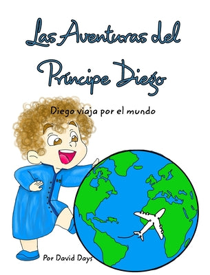 Las Aventuras del principe Diego: Diego Viaja por el Mundo