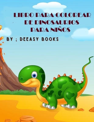 Libro para colorear de dinosaurios para niños: Increíble Libro para colorear de dinosaurios para niños, de 3 a 8 años