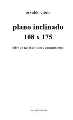 plano inclinado 108 x 175: (libro de acción artística y entrenamiento)