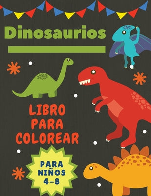 Dinosaurios Libro para colorear para niños 4-8: Gran regalo para niños y niñas, de 4 a 8 años - Tamaño grande 8,5 x 11"