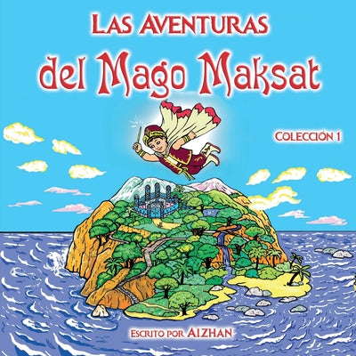 Las Aventuras del Mago Maksat: Colección 1