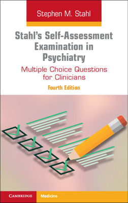 Stahl's Self-Assessment Examination in Psychiatry: Multiple Choice Questions for Clinicians