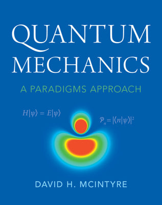 Quantum Mechanics: A Paradigms Approach