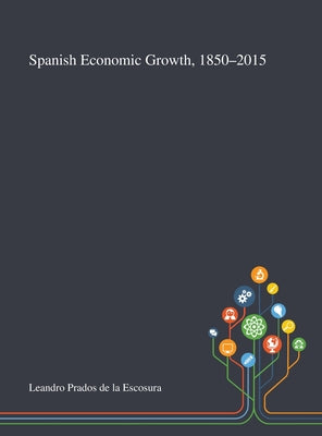 Spanish Economic Growth, 1850-2015