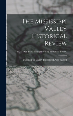 The Mississippi Valley Historical Review; 1922-1923 The Mississippi Valley historical review