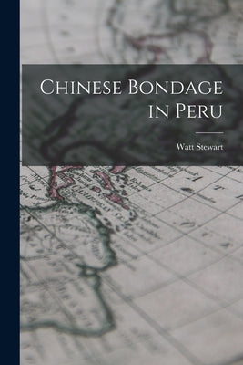 Chinese Bondage in Peru