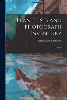 Plant Lists and Photograph Inventory: Mexico