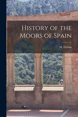 History of the Moors of Spain